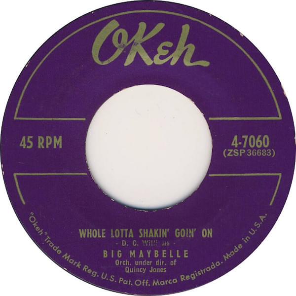 Whole Lotta Shakin’ Goin’ On by Big Maybelle