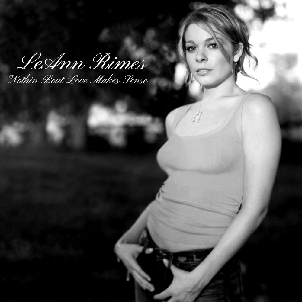 Album cover art for "Nothin’ ’Bout Love Makes Sense" by LeAnn Rimes