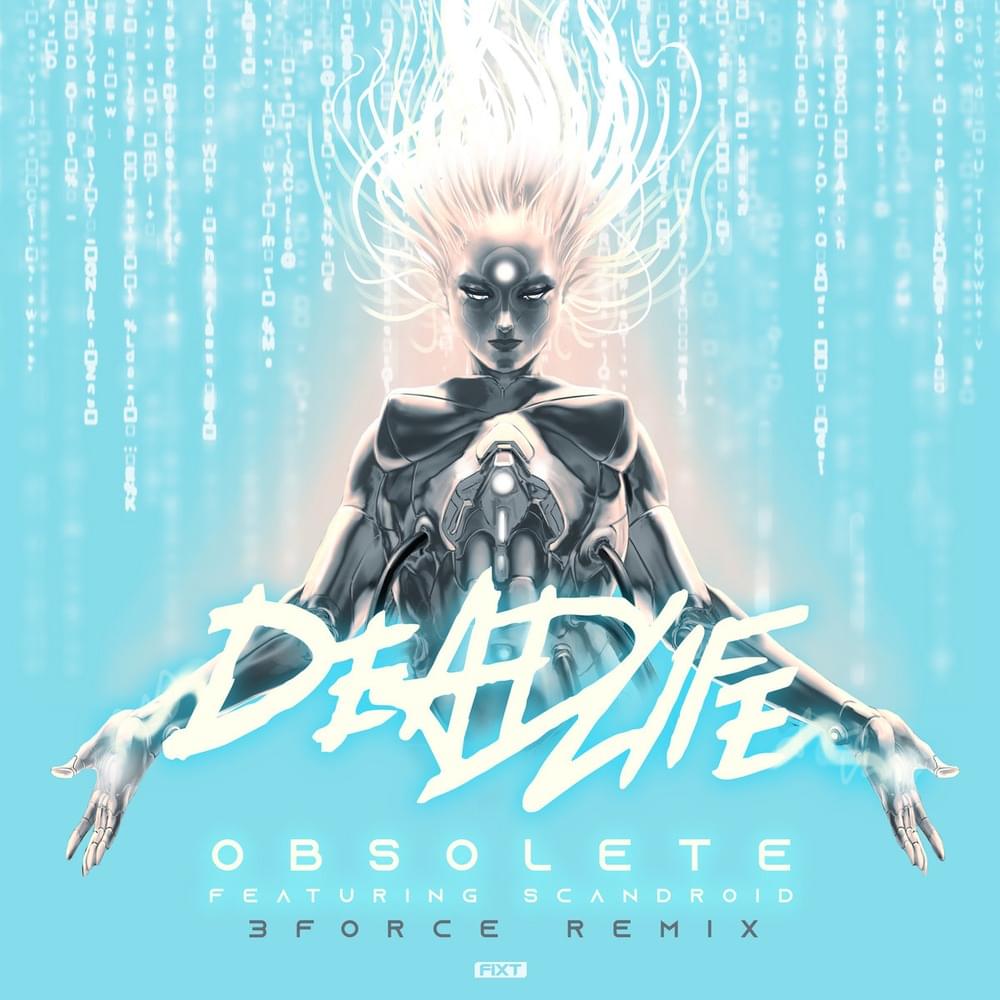Album cover art for "Obsolete [3FORCE Remix]" by DEADLIFE (Electronic) & Scandroid