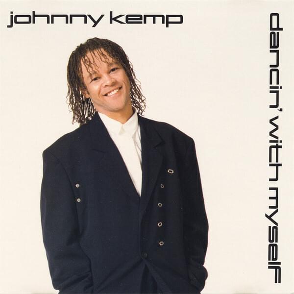 Dancin’ With Myself by Johnny Kemp