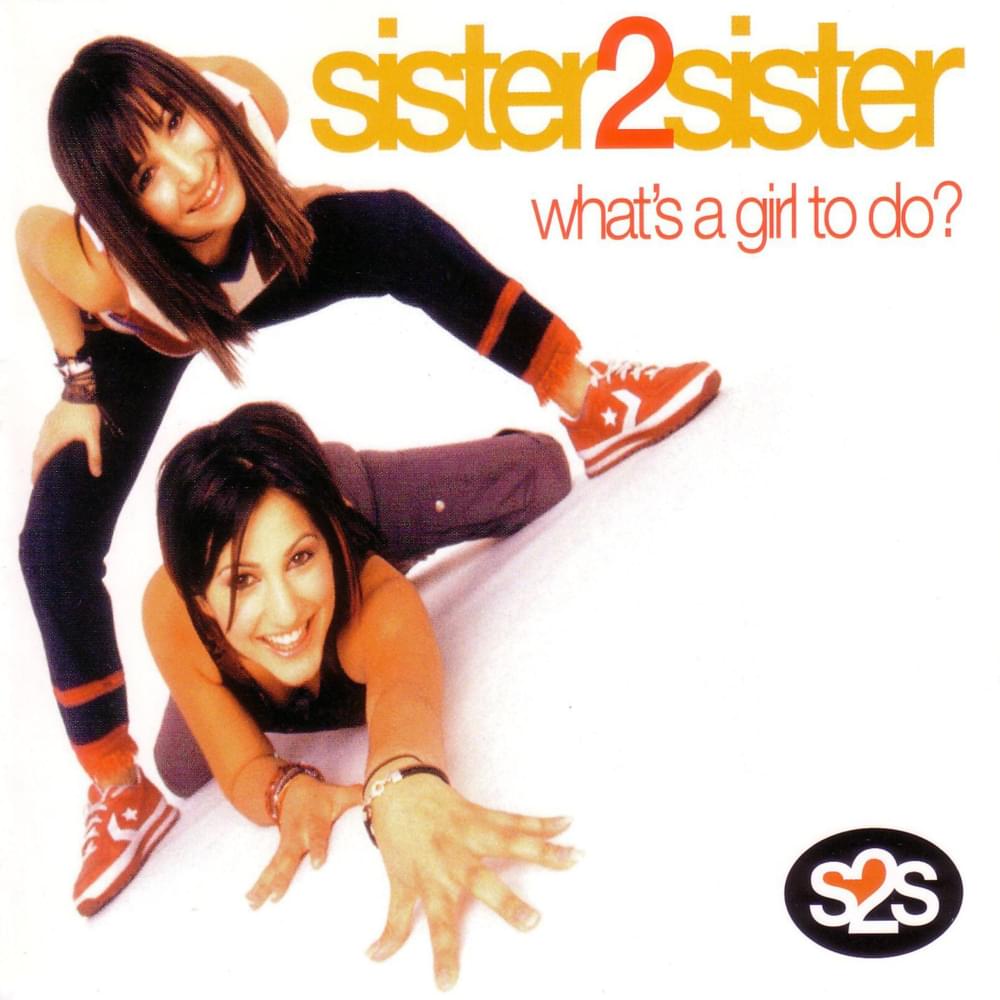 What’s A Girl To Do by Sister2Sister