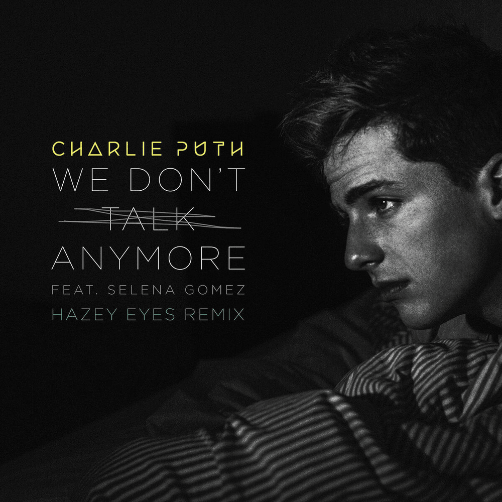 Album cover art for "We Don’t Talk Anymore (Hazey Eyes Remix)" by Charlie Puth & Selena Gomez