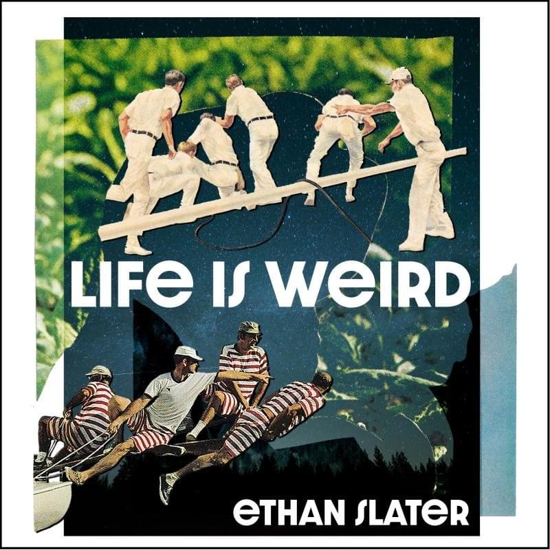 Life Is Weird by Ethan Slater