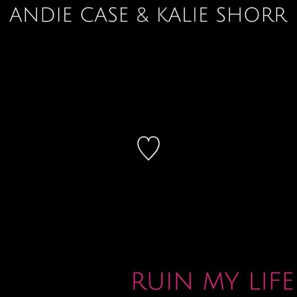 Album cover art for "Ruin My Life (Acoustic)" by Andie Case & Kalie Shorr