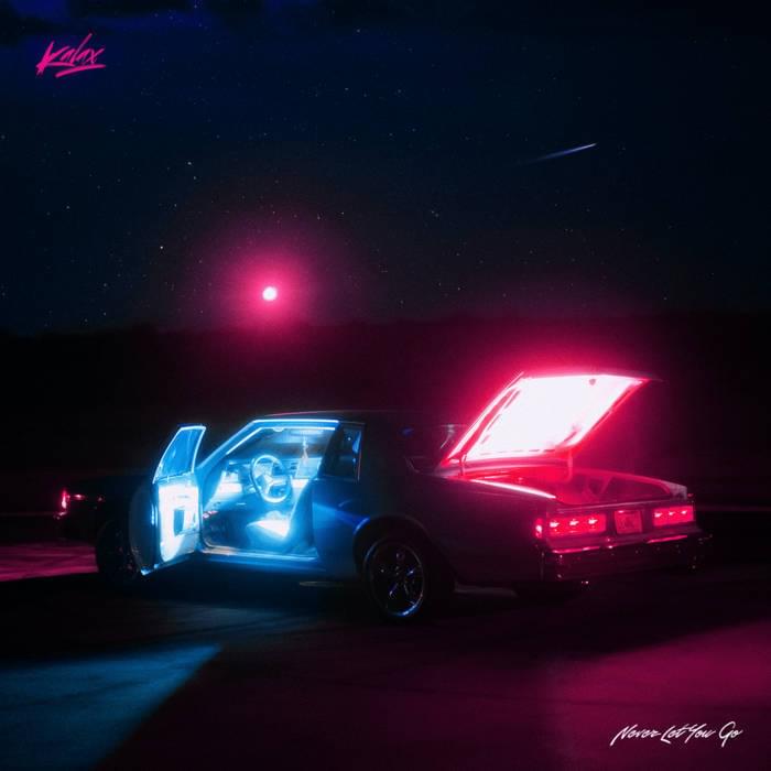 Album cover art for "Never Let You Go" by Kalax