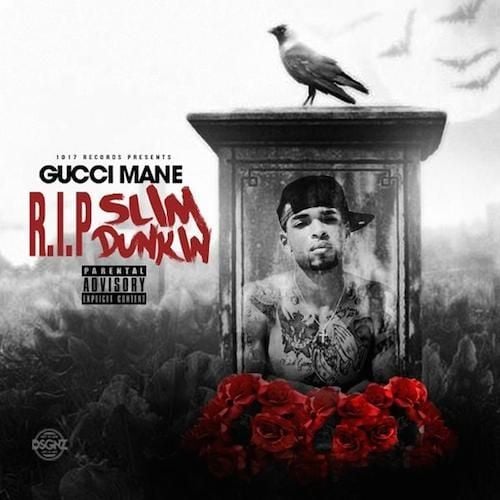 Album cover art for "R.I.P Slim Dunkin" by Gucci Mane