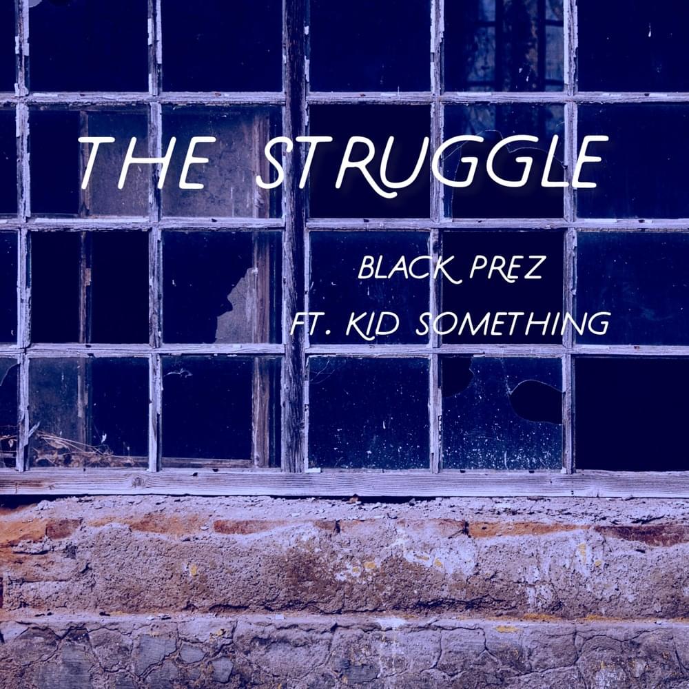 Album cover art for "The Struggle" by Black Prez & KID SOMETHING