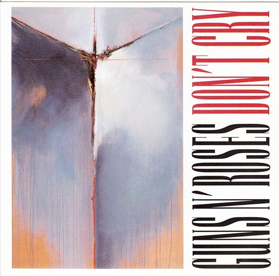 Don’t Cry by Guns N’ Roses
