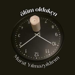Album cover art for "Ölüm Oldukça" by Murat Yılmazyıldırım