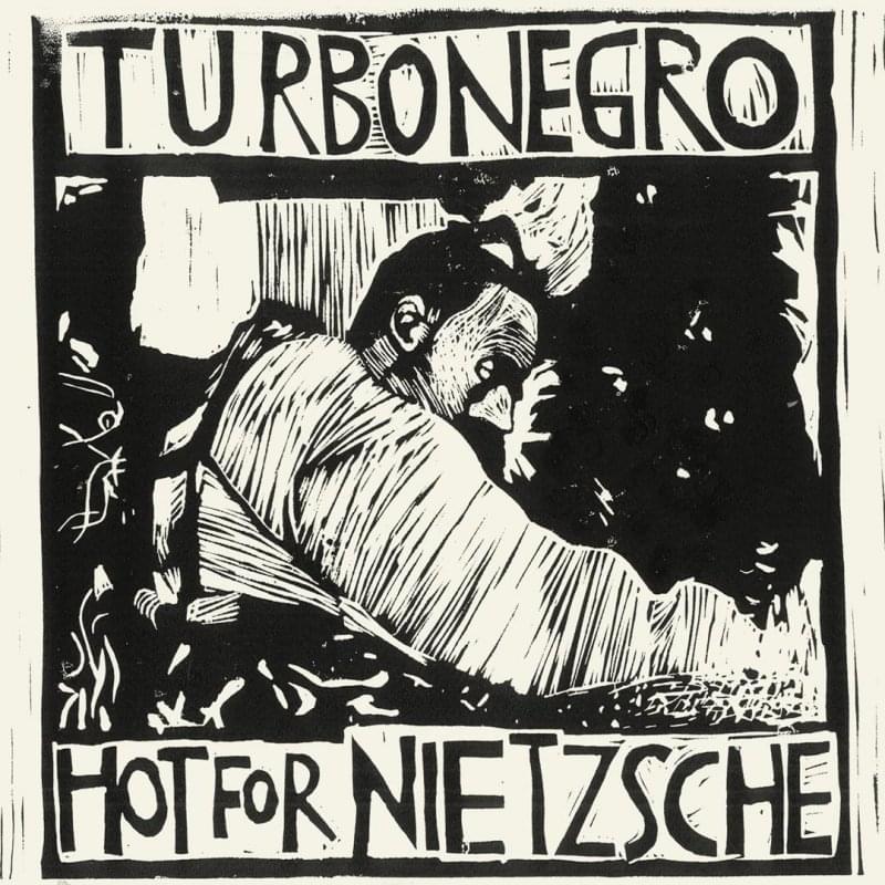Album cover art for "Hot For Nietzsche" by Turbonegro