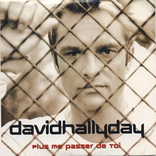 Album cover art for "Plus me passer de toi" by David Hallyday