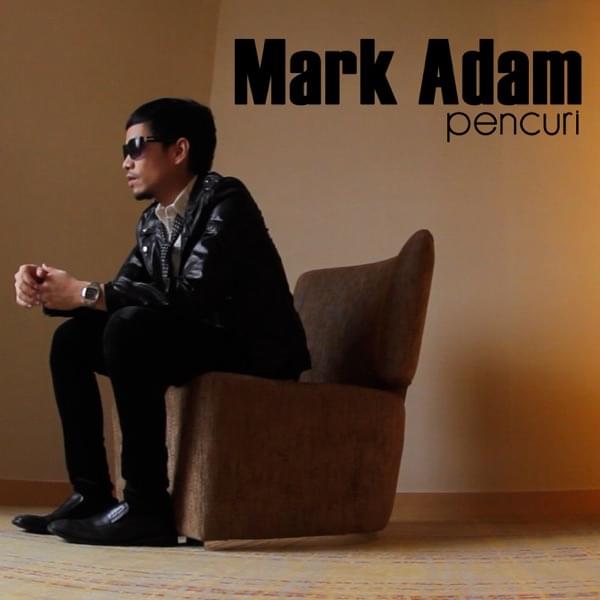 Pencuri by Mark & Adam