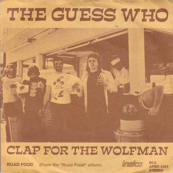 Clap for the Wolfman by ​The Guess Who
