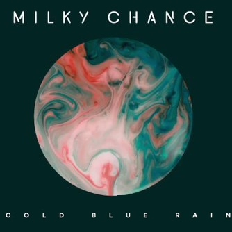 Album cover art for "Cold Blue Rain" by Milky Chance