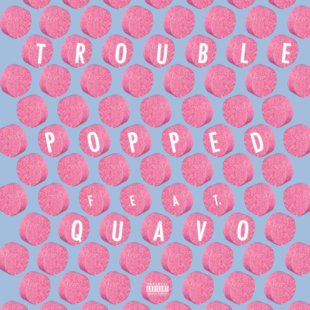Album cover art for "Popped" by Trouble & Quavo