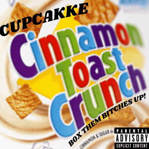 Album cover art for "Cinnamon Toast Crunch" by cupcakKe