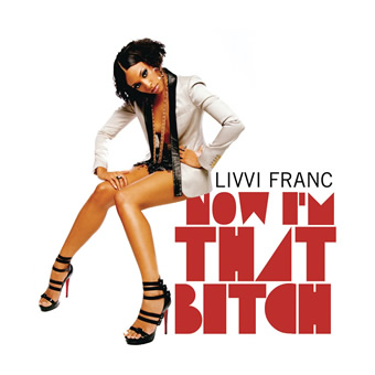 Now I’m That Bitch (Solo Version) by Livvi Franc