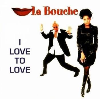 Album cover art for "I Love To Love" by La Bouche
