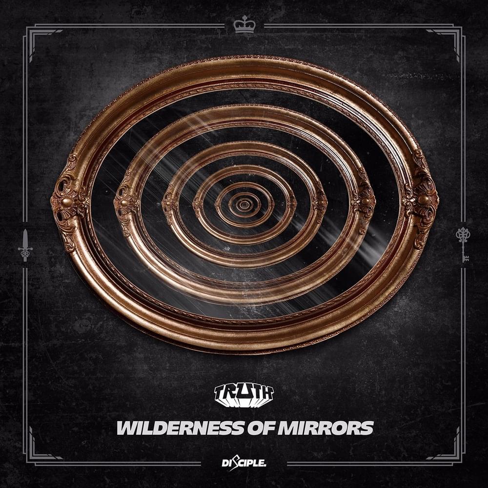 Wilderness of Mirrors by Truth (EDM)