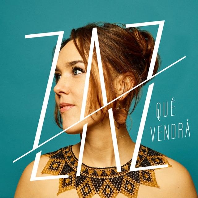 Qué Vendrá by ZAZ