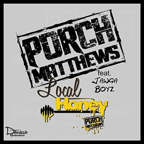 Album cover art for "Local Honey" by Porch Matthews & Jawga Boyz