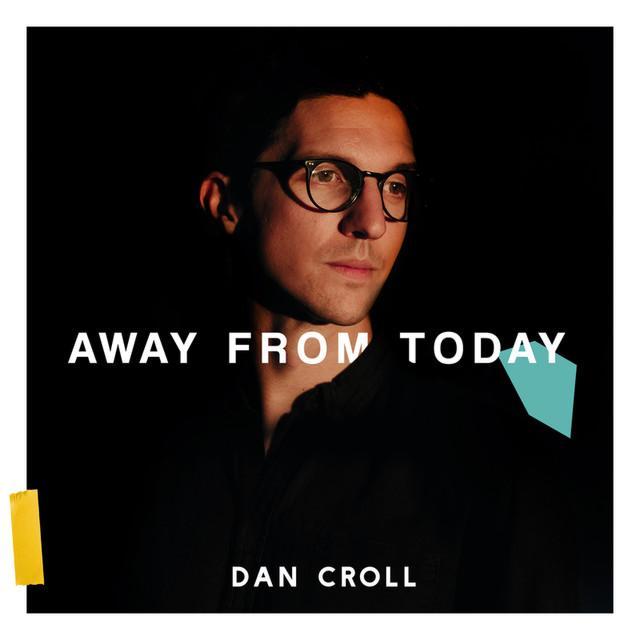 Album cover art for "Away From Today" by Dan Croll