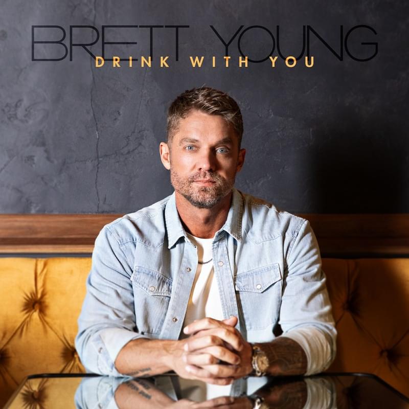 Album cover art for "Drink With You" by Brett Young