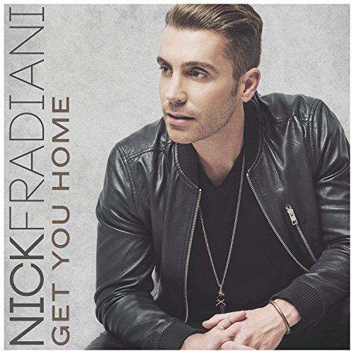 Get You Home by Nick Fradiani