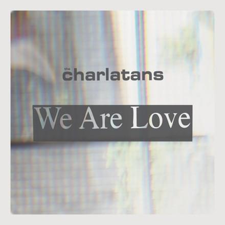 Album cover art for "We Are Love" by The Charlatans