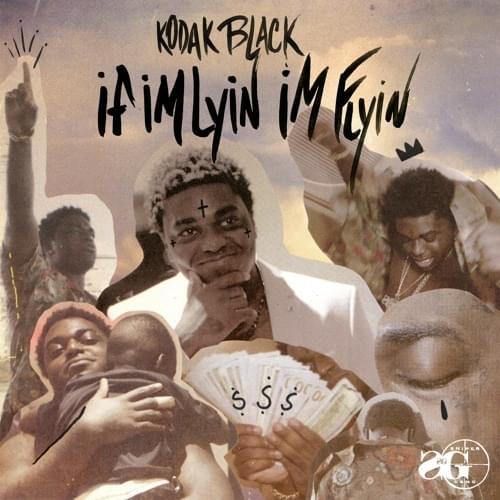 Album cover art for "If I’m Lyin, I’m Flyin" by Kodak Black