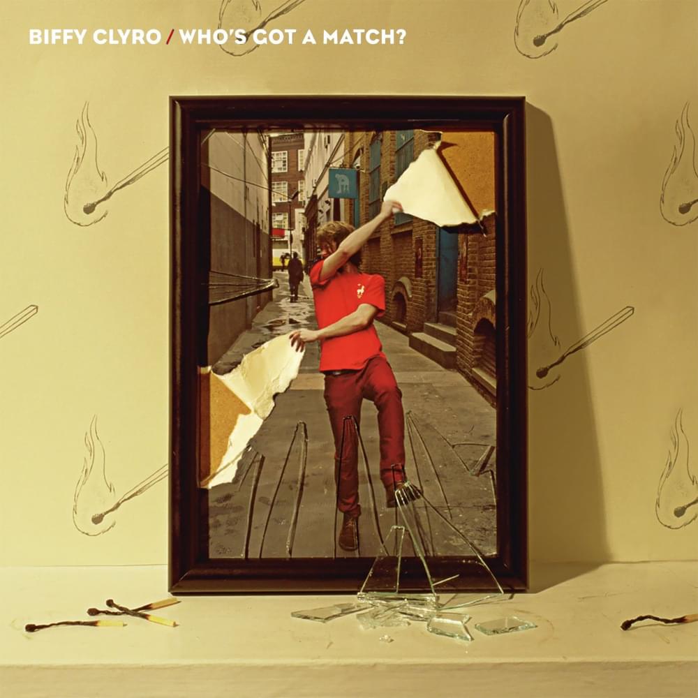 Album cover art for "Who’s Got a Match?" by Biffy Clyro