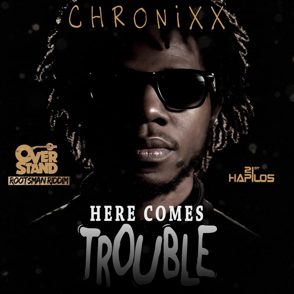 Here Comes Trouble by Chronixx
