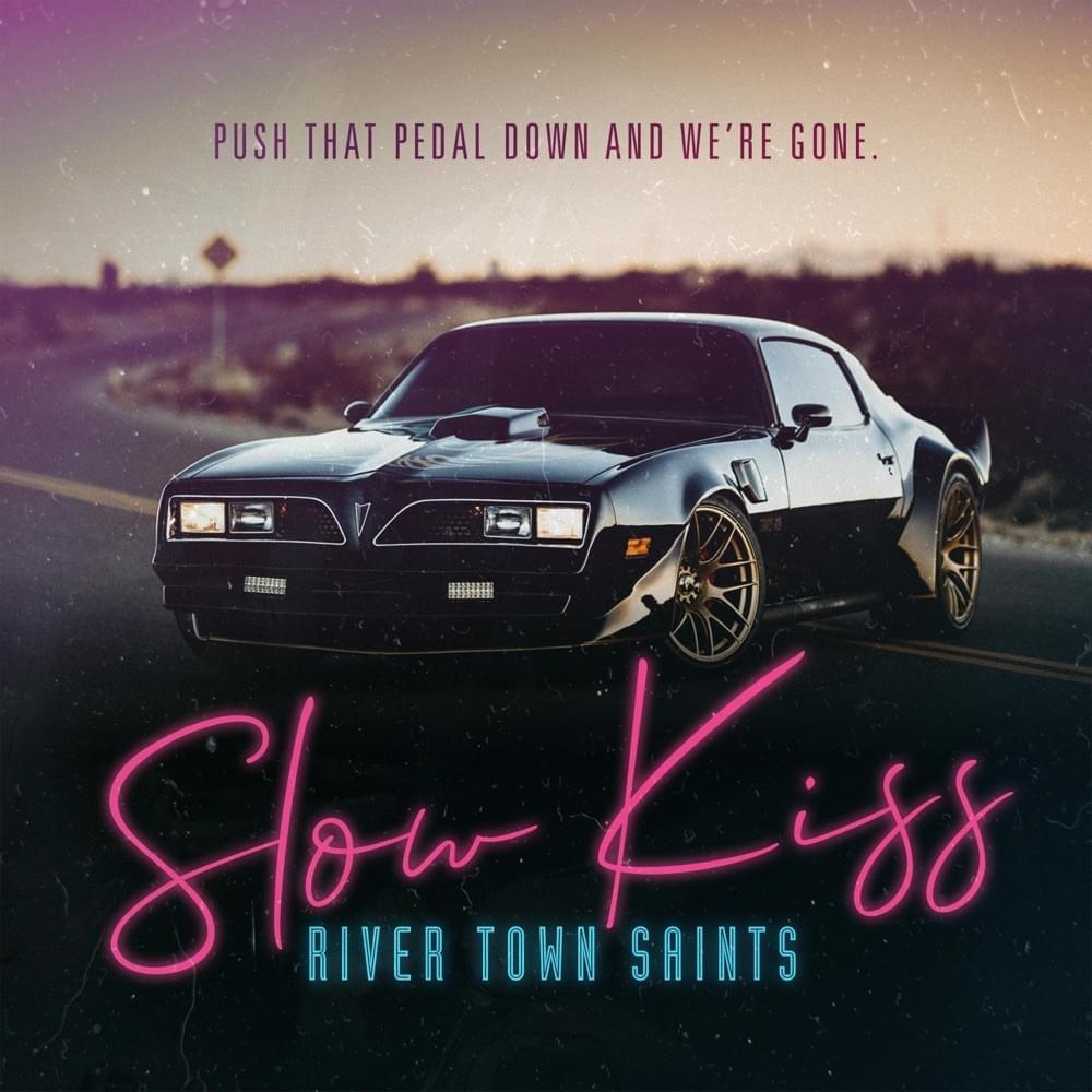Album cover art for "Slow Kiss" by River Town Saints