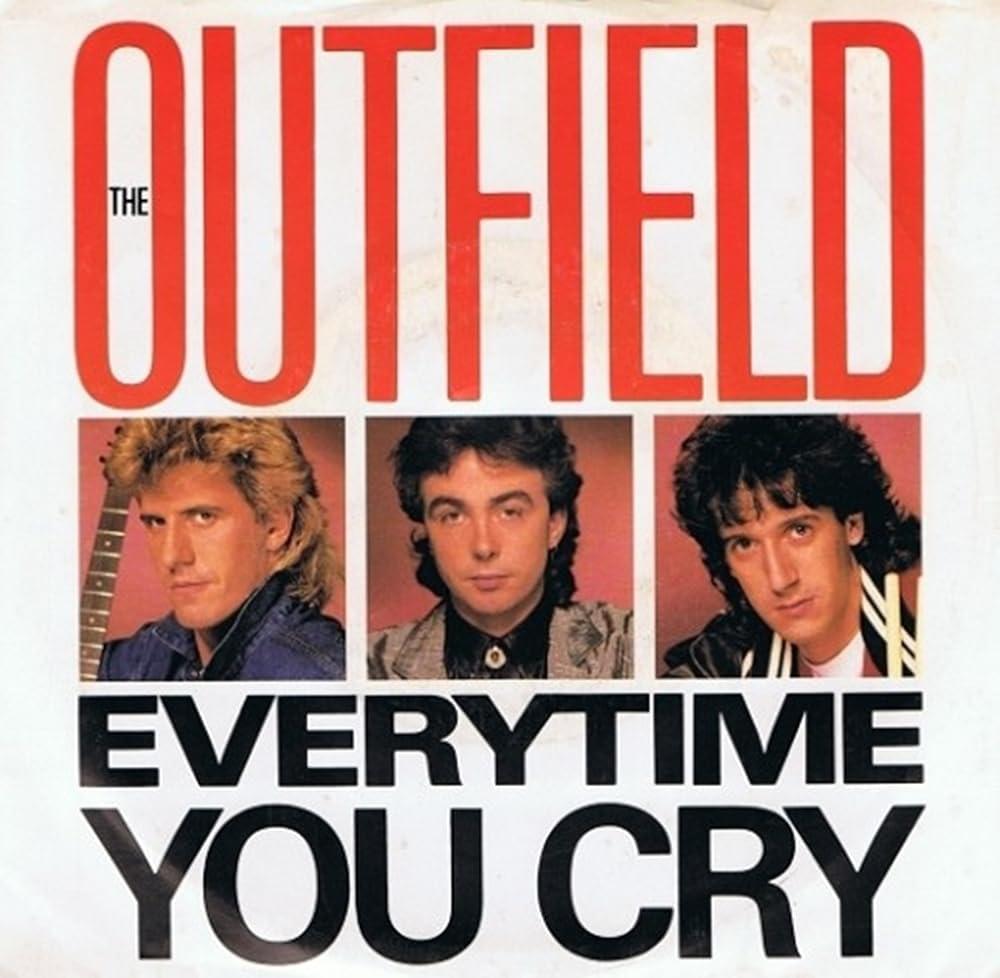 Everytime You Cry by The Outfield