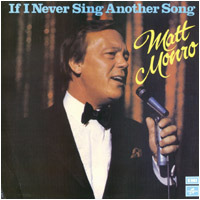 If I Never Sing Another Song by Matt Monro