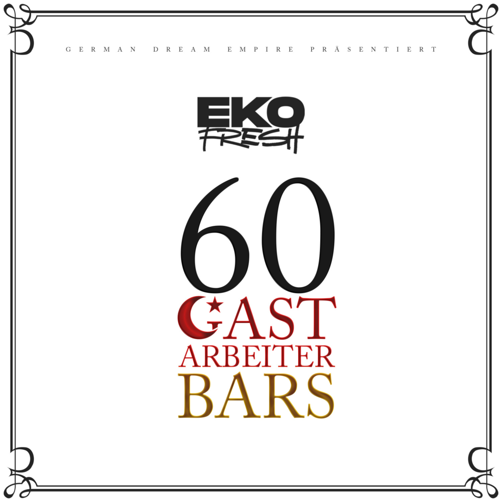 Album cover art for "60 Gastarbeiter Bars" by Eko Fresh