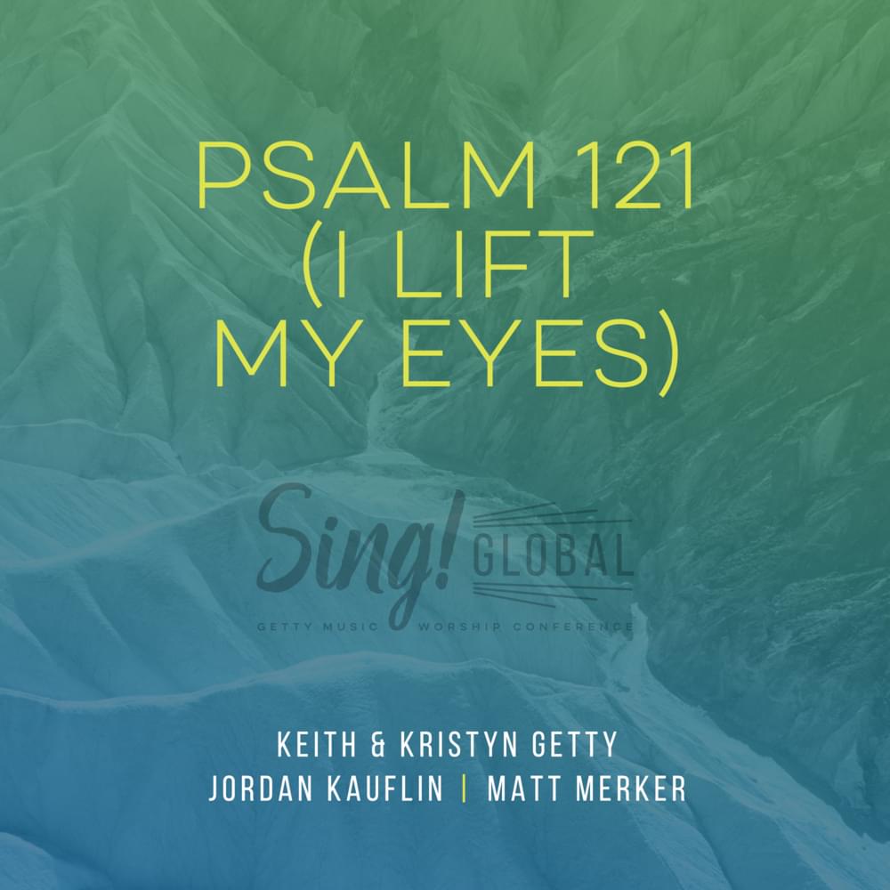 Album cover art for "Psalm 121 (I Lift My Eyes) [Live]" by Keith & Kristyn Getty