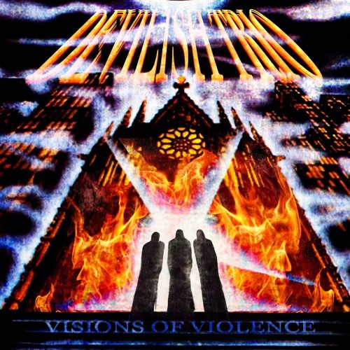 Album cover art for "Visions Of Violence" by DEVILISH TRIO