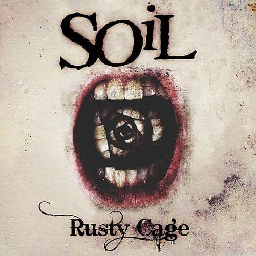 Album cover art for "Rusty Cage" by Soil (Rock)