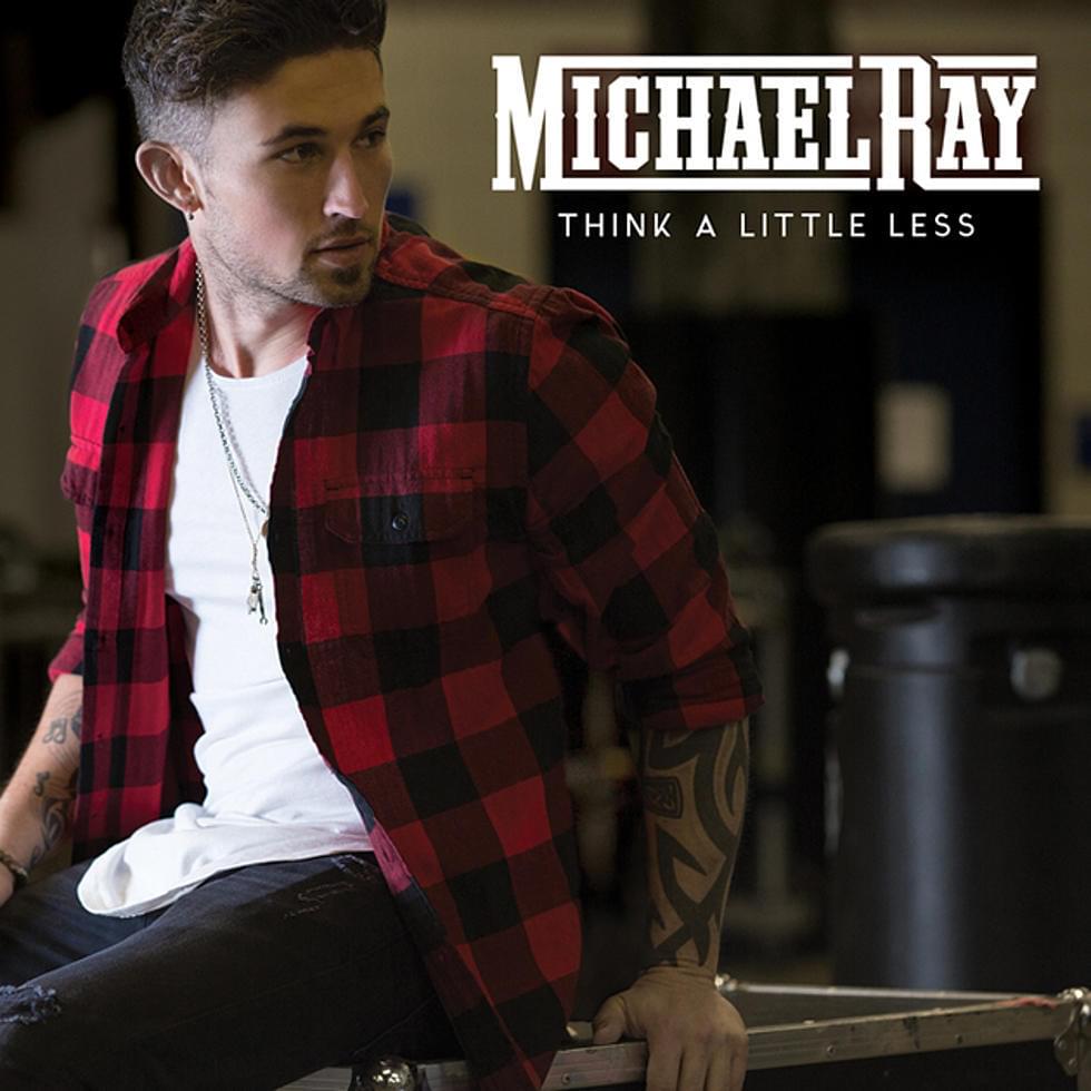 Album cover art for "Think A Little Less" by Michael Ray