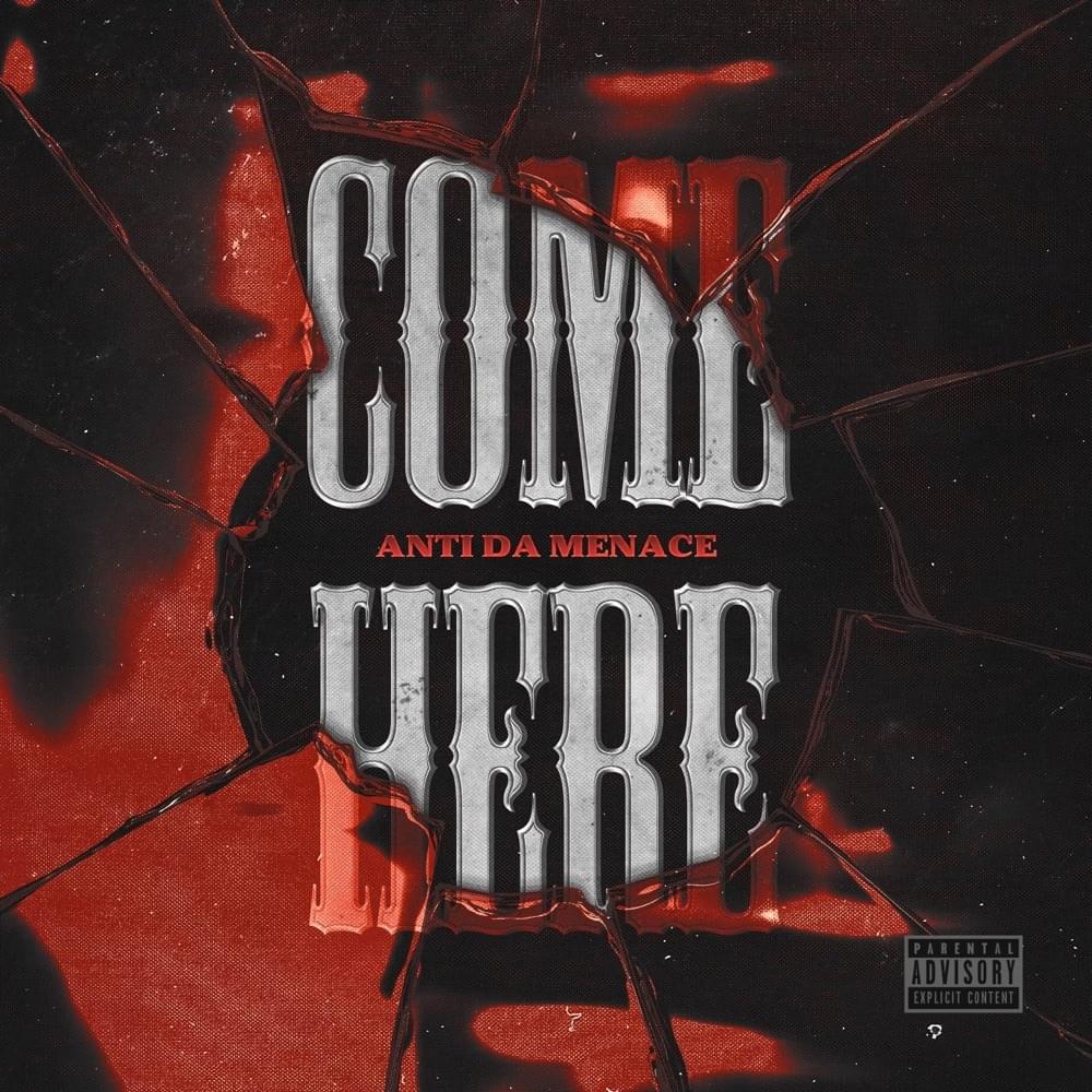 Album cover art for "Come Here" by Anti Da Menace