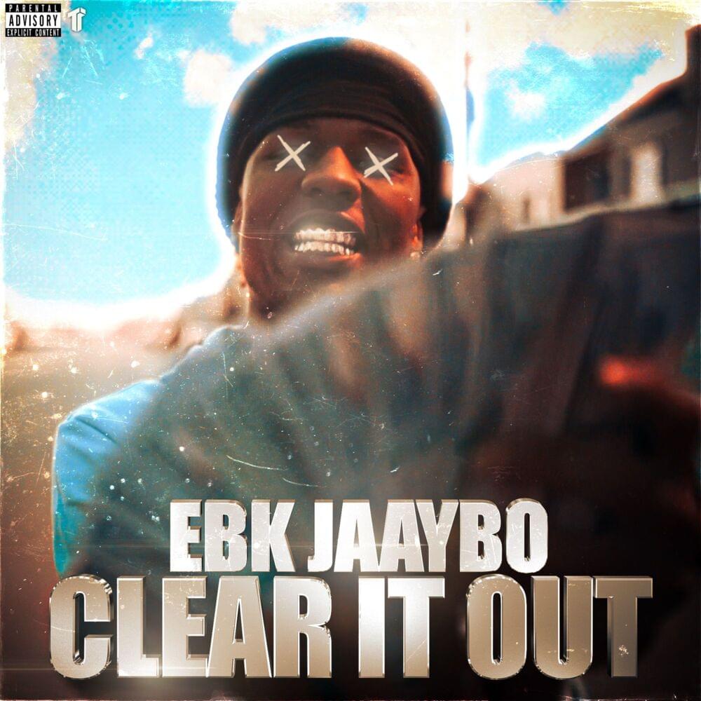 Album cover art for "Clear It Out" by EBK Jaaybo