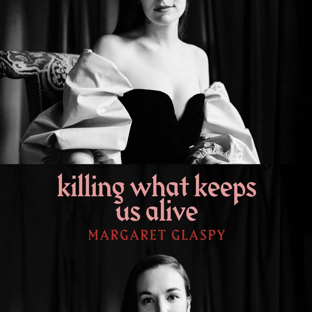 Album cover art for "Killing What Keeps Us Alive" by Margaret Glaspy