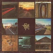 Album cover art for "Dirt Road When I Die" by Dylan Marlowe