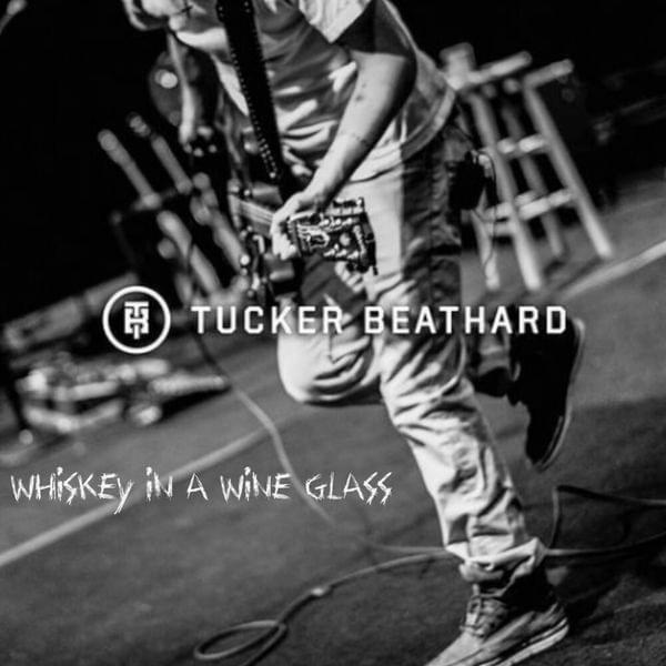 Album cover art for "Whiskey in a Wine Glass" by Tucker Beathard