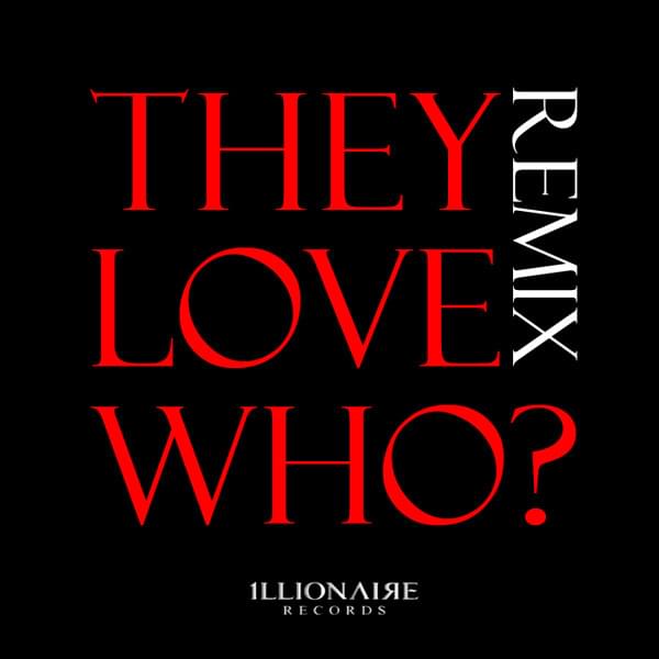 Album cover art for "They Love Who? (Remix)" by Dok2 & The Quiett (더 콰이엇) & Beenzino (빈지노)
