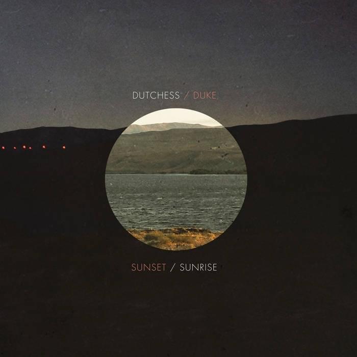 Sunrise / Sunset by The Dutchess and the Duke