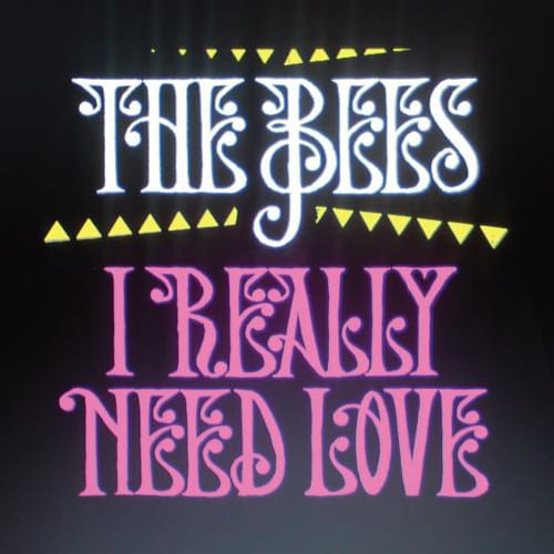 Album cover art for "I Really Need Love" by The Bees