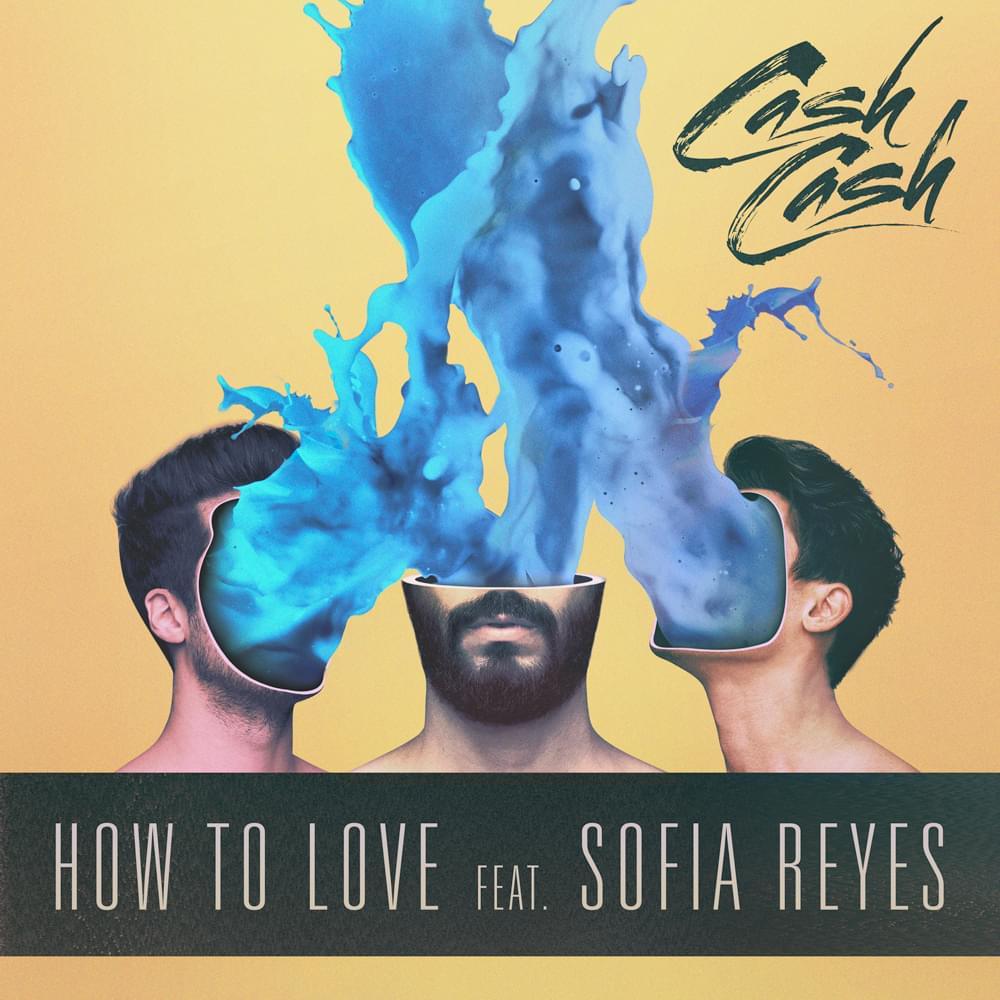 How to Love by Cash Cash