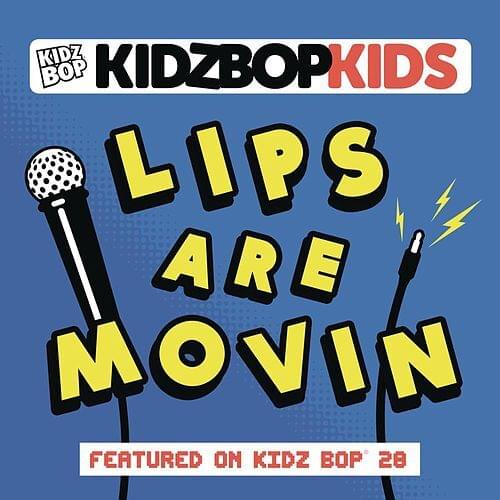 Album cover art for "Lips Are Movin" by KIDZ BOP Kids